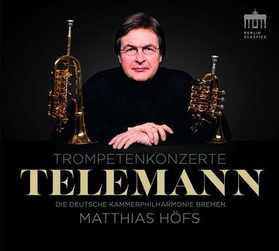 Georg Philipp Telemann (1681-1767): Trompetenkonzerte - Berlin - (CD / Titel: H-Z)