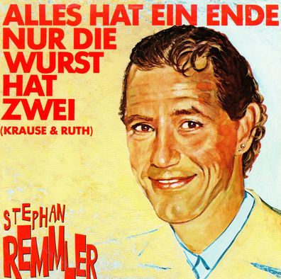 7" Stephan Remmler - Alles hat ein Ende nur die Wurst hat zwei