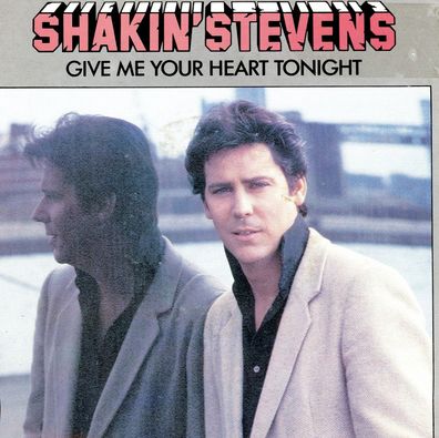 7" Shakin Stevens - Give me Your Heart Tonight