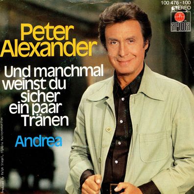 7" Peter Alexander - Und manchmal weinst Du sicher ein paar Tränen
