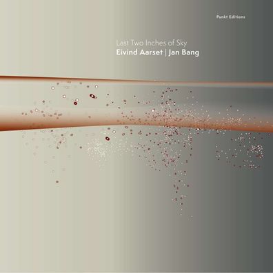 Eivind Aarset & Jan Bang: Last Two Inches Of Sky - - (CD / L)