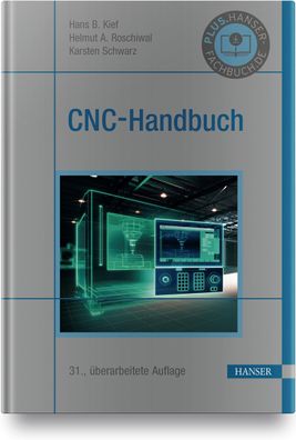 CNC-Handbuch CNC, DNC, CAD, CAM, FFS, SPS, RPD, LAN, CNC-Maschinen,