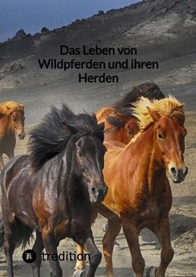 Das Leben von Wildpferden und ihren Herden, Moritz