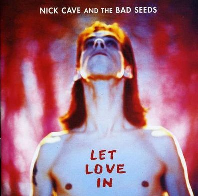 Nick Cave & The Bad Seeds: Let Love In (2011 Remaster) - Mute Artists 509990957222...