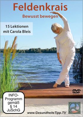 Feldenkrais - Bewusst bewegen, 1 DVD 15 Lektionen mit Carola Bleis.
