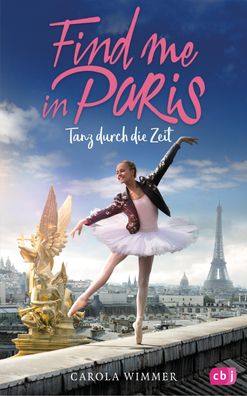 Find me in Paris - Tanz durch die Zeit, Carola Wimmer