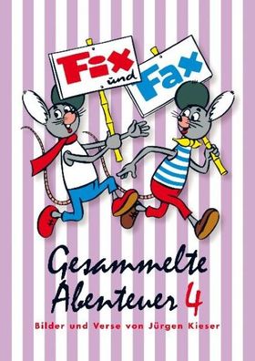 Gesammelte Abenteuer 04. Fix und Fax, J?rgen Kieser