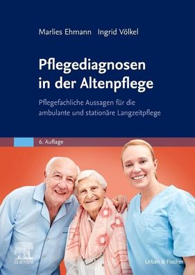 Pflegediagnosen in der Altenpflege, Marlies Ehmann