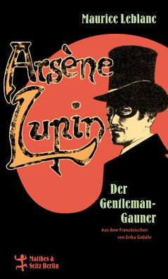 Ars?ne Lupin, der Gentleman-Gauner, Maurice Leblanc
