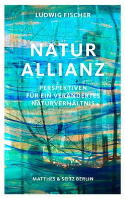 Naturallianz, Ludwig Fischer