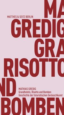 Grandhotels, Risotto und Bomben, Mathias Gredig