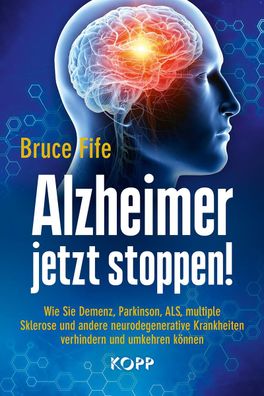 Alzheimer jetzt stoppen!, Bruce Fife
