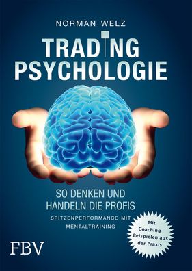 Tradingpsychologie - So denken und handeln die Profis, Norman Welz