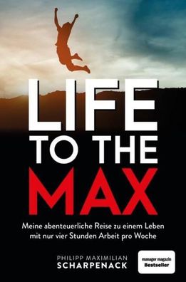 Life to the Max, Philipp Maximilian Scharpenack