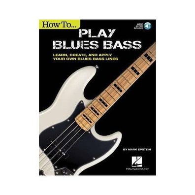 How to Play Blues Bass Learn, Create and Apply Your Own Blues Bass