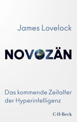 Novozaen Das kommende Zeitalter der Hyperintelligenz James Lovelock