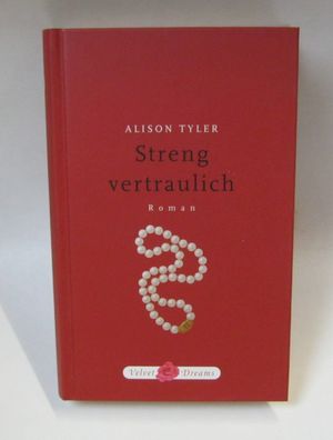 Streng vertraulich von Alison Tyler