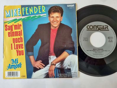 Mike Fender - Sag' mir einmal noch I love you 7'' Vinyl Germany
