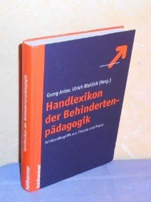 Handlexikon der Behindertenpädagogik. Schlüsselbegriffe aus Theorie und Praxis