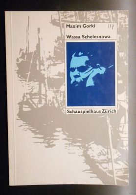 Maxim Gorki: Wassa Schelesnowa - Materialien zur Aufführung am Schauspielhaus Zürich