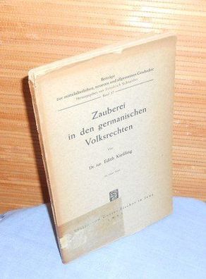 Zauberei in den germanischen Volksrechten (Beiträge zur mittelalterlichen, neueren un