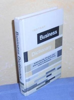 Business Dictionary. 3200 words, phrases, and abbreviations most commonly used in Bus