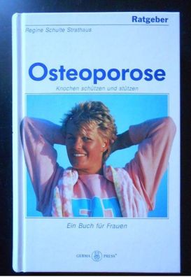 Osteoporose. Knochen schützen und stützen - Ein Buch für Frauen