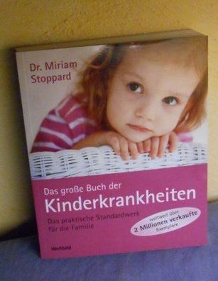 Das große Buch der Kinderkrankheiten ? Das praktische Standardwerk für die Familie