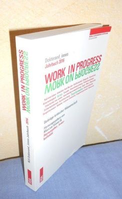WORK IN Progress WORK ON Progress. - Beiträge kritischer Wissenschaft: Doktorand inne