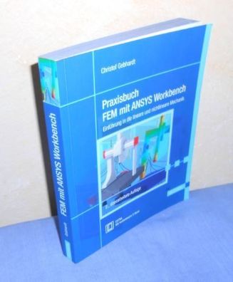 Praxisbuch FEM mit ANSYS Workbench - Einführung in die lineare und nichtlineare Mecha