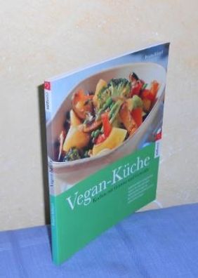 Vegan-Küche : Kochen mit Gemüse und Getreide