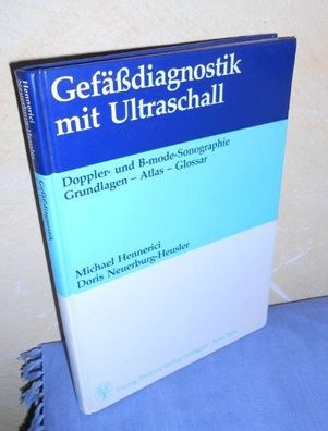 Gefässdiagnostik mit Ultraschall. Doppler- und B-mode-Sonographie. Grundlagen, Atlas,