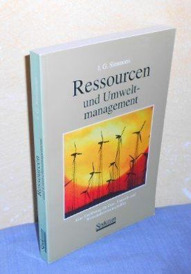 Ressourcen und Umweltmanagement. Eine Einführung für Geo-, Umwelt- und Wirtschaftswis