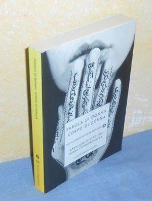 Parola di Donna, Corpo di Donna : Antologia di scrittrici arabe contemporanee