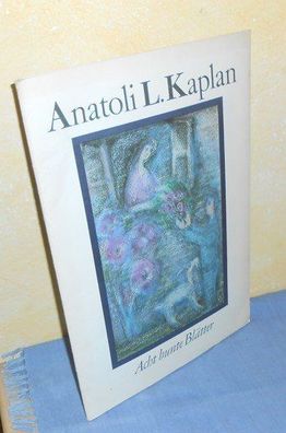 Anatoli L. Kaplan : Acht bunte Blätter. Kunstdruckmappe