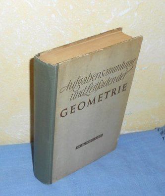Aufgabensammlung und Leitfaden der Geometrie : 10.- 12. Schuljahr (1946)