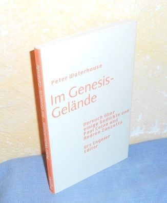 Im Genesis-Gelände : Versbuch über einige Gedichte von Paul Celan und Andrea Zanzotto