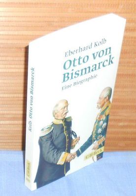 Otto von Bismarck : Eine Biographie