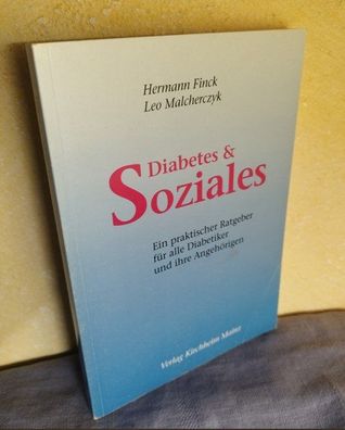 Diabetes & Soziales : Ein praktischer Ratgeber für alle Diabetiker und ihre Angehörig