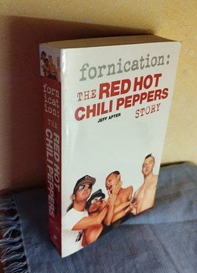 Fornication : The RED HOT CHILI Peppers Story