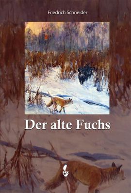 Der alte Fuchs, Friedrich Schneider