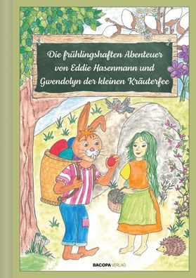 Die fr?hlingshaften Abenteuer von Eddie Hasenmann und Gwendolyn der kleinen ...