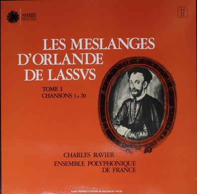 Astree AS 11 - Les Meslanges D'Orlande De Lassus - Tome I - Chansons 1 À 20