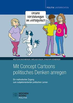 Mit Concept Cartoons politisches Denken anregen, Wolfgang Buchberger