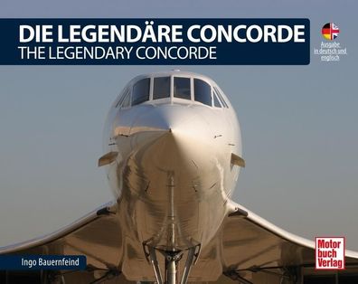 Die Legend?re Concorde/ The Legendary Concorde, Ingo Bauernfeind