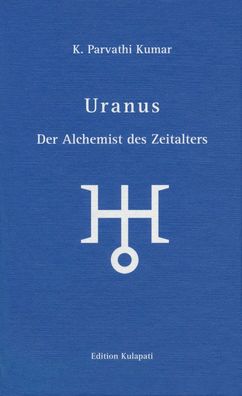 Uranus - Der Alchemist des Zeitalters, K. Parvathi Kumar