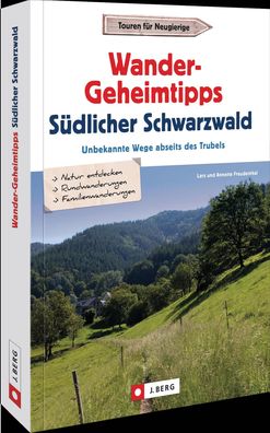 Wander-Geheimtipps S?dlicher Schwarzwald, Lars Freudenthal