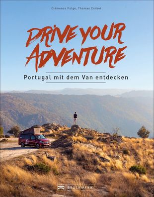 Drive your adventure - Portugal mit dem Van entdecken, Cl?mence Polge