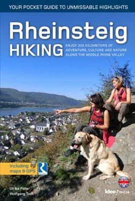 Rheinsteig Hiking - Your pocket guide to unmissable highlights, Wolfgang To ...