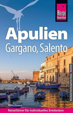 Reise Know-How Reisef?hrer Apulien mit Gargano und Salento, Peter Amann